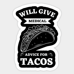 Will Give Medical Advice For Tacos Sticker